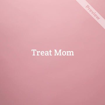 Treat Mom Video Template