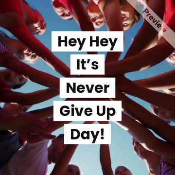Never Give Up Day