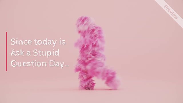 Ask A Stupid Question Day | Sept 30 Video Template