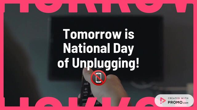 National Unplugging Day Eve Video Template